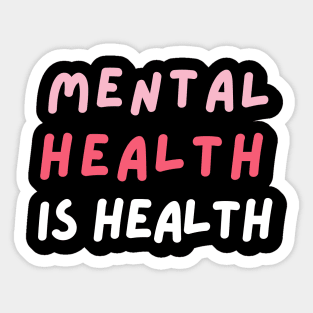 Mental Health Is Health Sticker